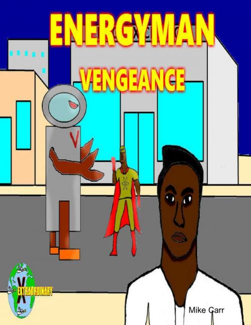 Cover of the book Energyman Vengeance by Mike Carr, Lulu.com