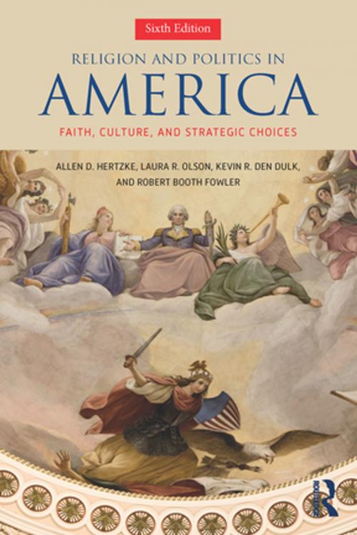 Cover of the book Religion and Politics in America by Allen D. Hertzke, Laura R. Olson, Kevin R. den Dulk, Robert Booth Fowler, Taylor and Francis