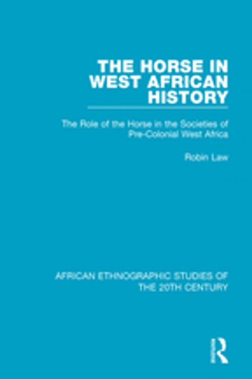 Cover of the book The Horse in West African History by Robin Law, Taylor and Francis