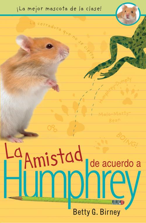 Cover of the book La Amistad de acuerdo a Humphrey by Betty G. Birney, Penguin Young Readers Group