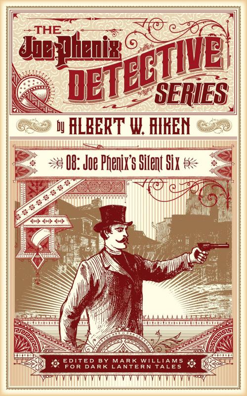 Cover of the book Joe Phenix's Silent Six by Albert W. Aiken, Dark Lantern Tales [none]