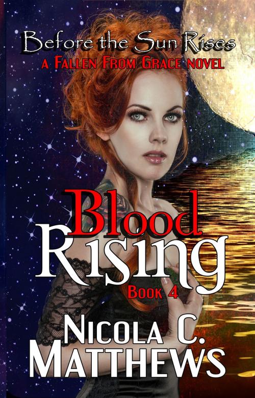 Cover of the book Blood Rising: a Fallen From Grace Novel by Nicola C. Matthews, X-Isle United Press