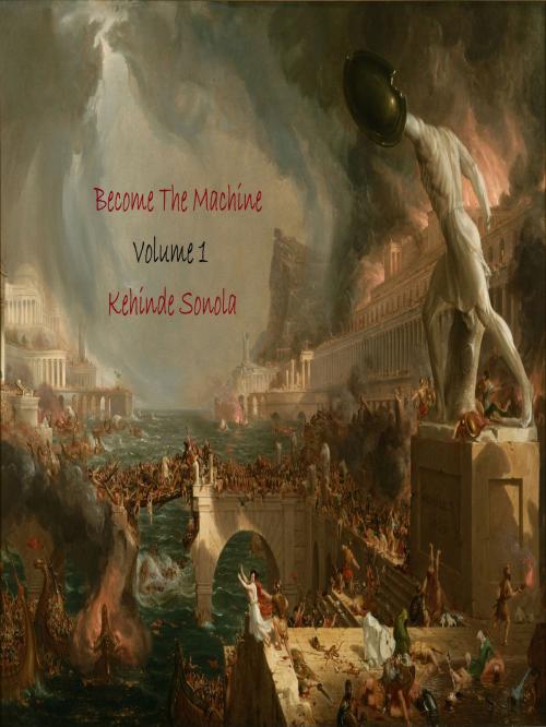 Cover of the book Become The Machine Volume 1 by Kehinde Sonola, Kehinde Sonola