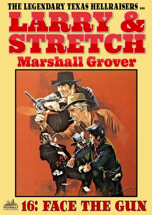Cover of the book Larry and Stretch 16: Face the Gun by Marshall Grover, Piccadilly