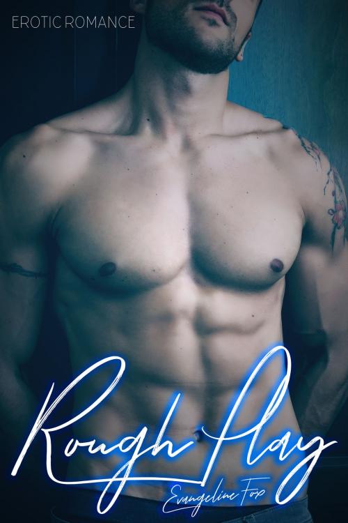 Cover of the book Rough Play by Evangeline Fox, HeartthrobPublishing