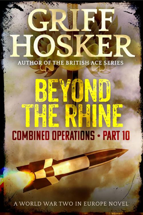 Cover of the book Beyond the Rhine by Griff Hosker, Griff Hosker