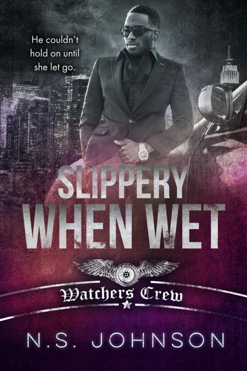 Cover of the book Slippery When Wet by N.S. Johnson, N.S. Johnson