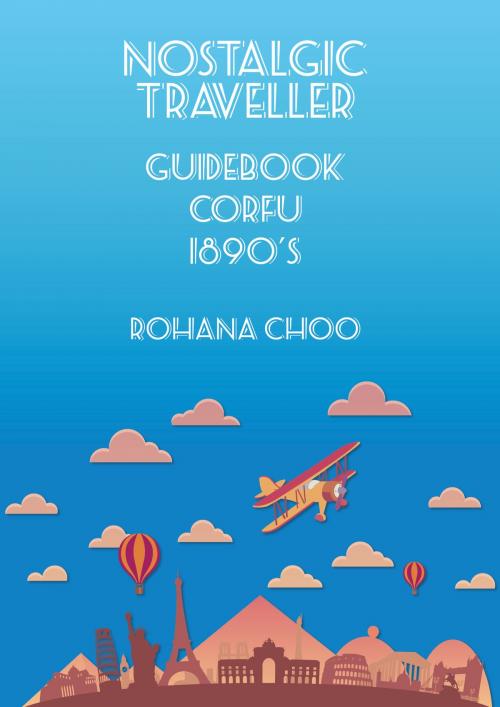 Cover of the book Nostalgic Traveller: 1892 Guidebook Corfu by Rohana Choo, Springwood Emedia