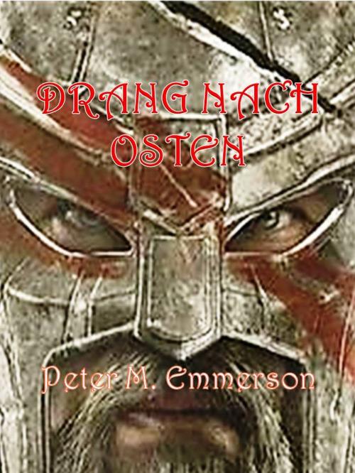 Cover of the book Drang Nach Osten (Drive to the East) by Peter M. Emmerson, Peter M. Emmerson