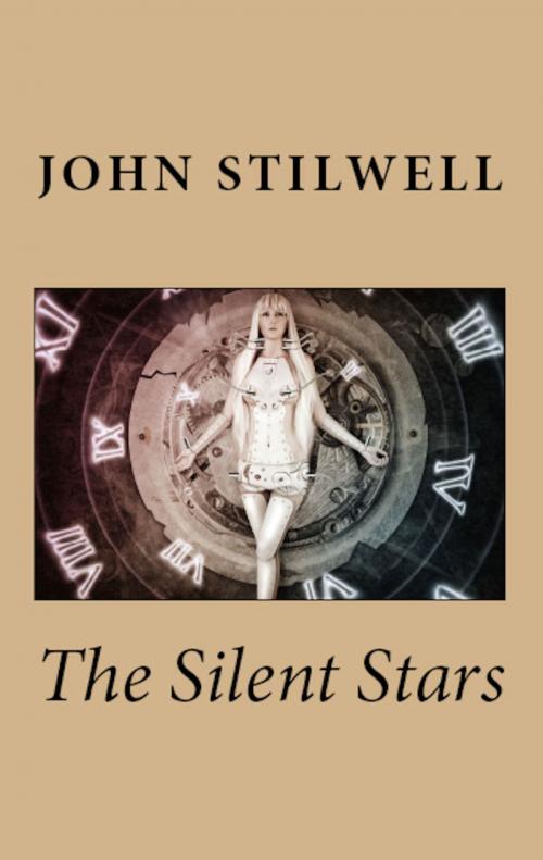 Cover of the book The Silent Stars by John Stilwell, John Stilwell