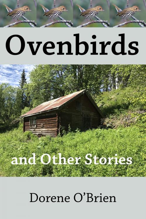 Cover of the book Ovenbirds and Other Stories by Dorene O'Brien, Wordrunner eChapbooks