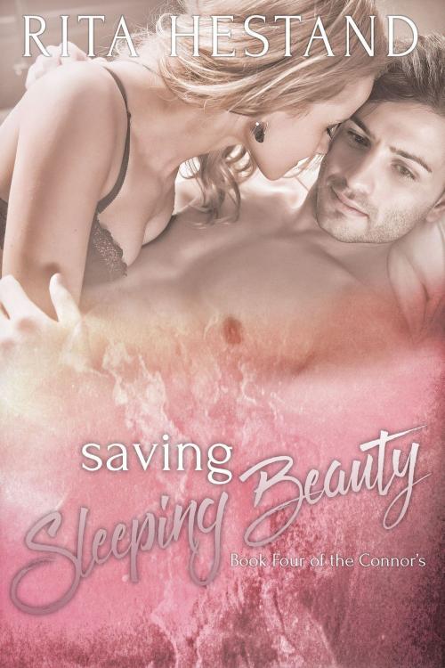Cover of the book Saving Sleeping Beauty (Book Four of the Connor's) by Rita Hestand, Rita Hestand