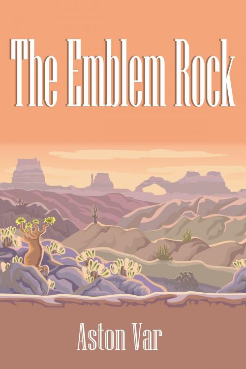 Cover of the book The Emblem Rock by Aston Var, El Chupacabra Independent