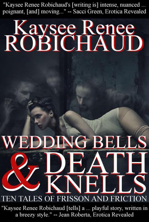 Cover of the book Wedding Bells and Death Knells by Kaysee Renee Robichaud, Twice Told Tales II