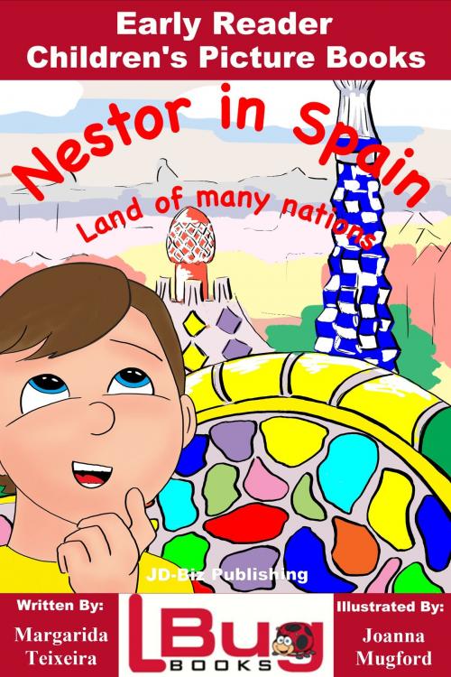 Cover of the book Nestor in Spain: Land of many nations - Early Reader - Children's Picture Books by Margarida Teixeira, Joanna Mugford, Mendon Cottage Books