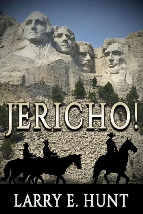 Cover of the book Jericho! by Larry Hunt, Larry Hunt