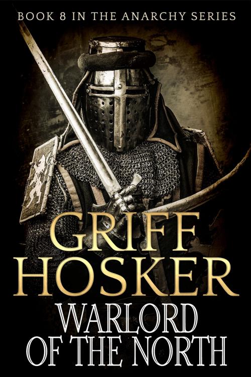Cover of the book Warlord of the North by Griff Hosker, Griff Hosker