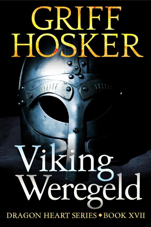 Cover of the book Viking Weregeld by Griff Hosker, Griff Hosker