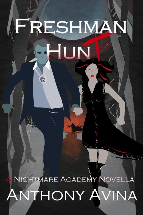 Cover of the book Freshman Hunt: A Nightmare Academy Novella by Anthony Avina, Anthony Avina