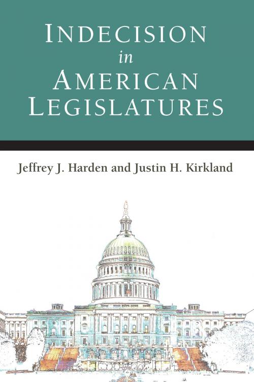 Cover of the book Indecision in American Legislatures by Justin H. Kirkland, Jeffrey J. Harden, University of Michigan Press