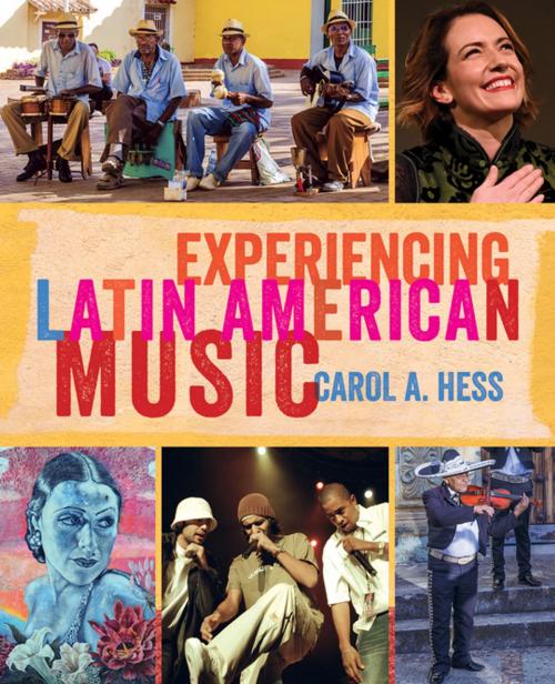 Cover of the book Experiencing Latin American Music by Carol A. Hess, University of California Press