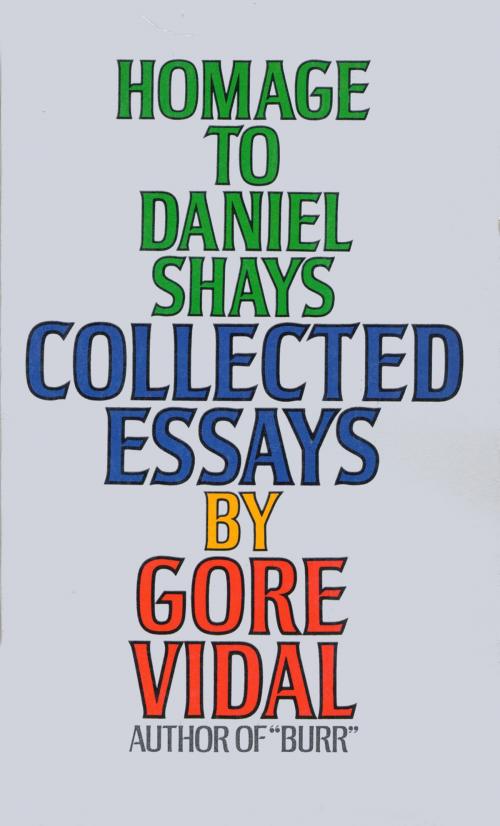 Cover of the book Homage to Daniel Shays by Gore Vidal, Knopf Doubleday Publishing Group