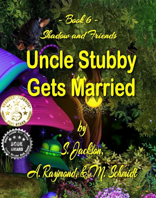 Cover of the book Uncle Stubby Gets Married by S. Jackson, A. Raymond, M. Schmidt, M. Schmidt Productions