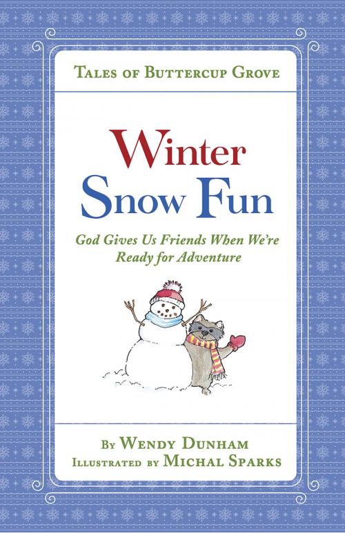 Cover of the book Winter Snow Fun by Wendy Dunham, Michal Sparks, Harvest House Publishers