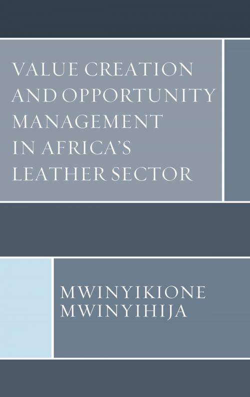 Cover of the book Value Creation and Opportunity Management in Africa's Leather Sector by Mwinyikione Mwinyihija, Hamilton Books