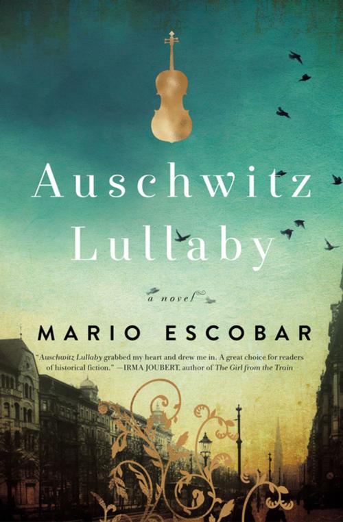 Cover of the book Auschwitz Lullaby by Mario Escobar, Thomas Nelson