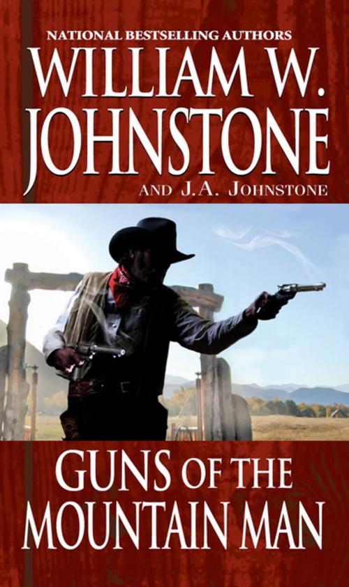 Cover of the book Guns of the Mountain Man by William W. Johnstone, Pinnacle Books
