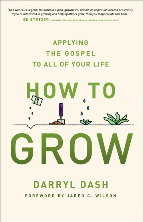 Cover of the book How to Grow by Darryl Dash, Moody Publishers