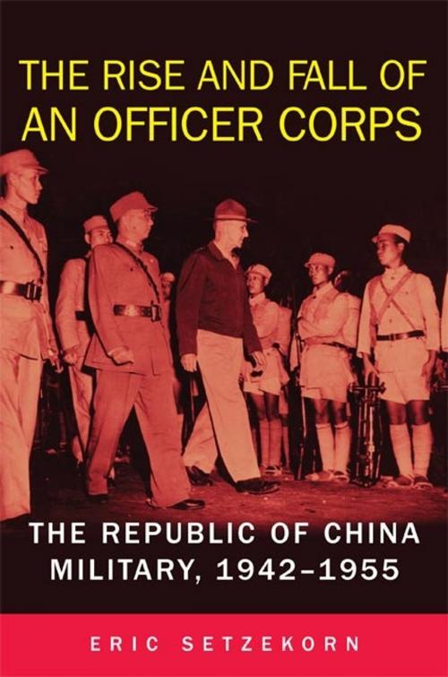 Cover of the book The Rise and Fall of an Officer Corps by Eric Setzekorn, University of Oklahoma Press