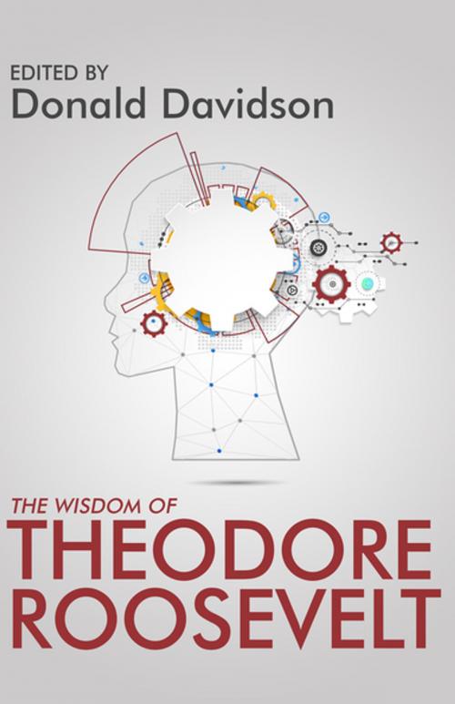 Cover of the book The Wisdom of Theodore Roosevelt by , Citadel Press