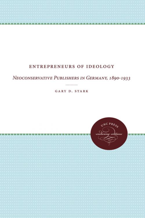 Cover of the book Entrepreneurs of Ideology by Gary D. Stark, The University of North Carolina Press