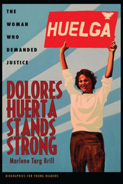 Cover of the book Dolores Huerta Stands Strong by Marlene Targ Brill, Ohio University Press
