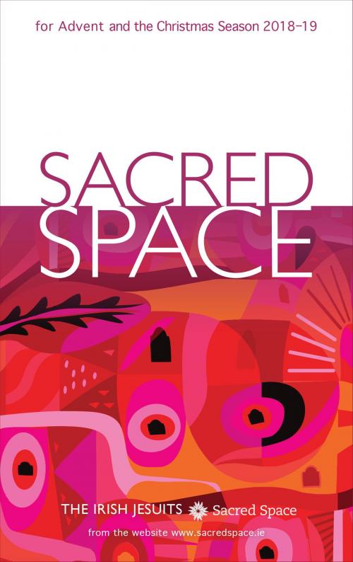 Cover of the book Sacred Space for Advent and the Christmas Season 2018-2019 by The Irish Jesuits, Loyola Press