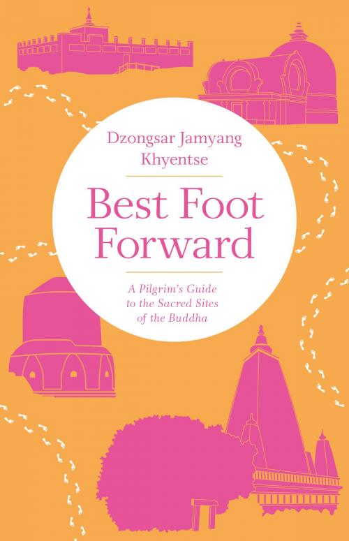 Cover of the book Best Foot Forward by Dzongsar Jamyang Khyentse, Shambhala