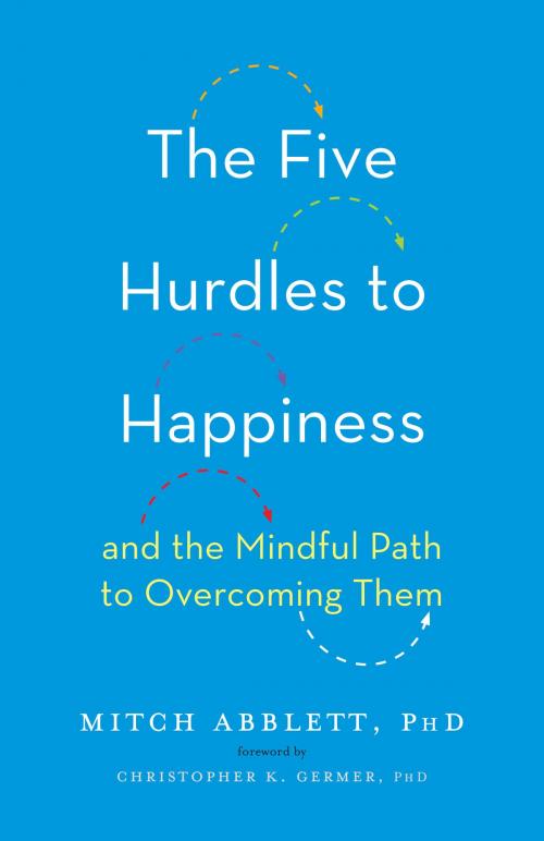 Cover of the book The Five Hurdles to Happiness by Mitch Abblett, Shambhala