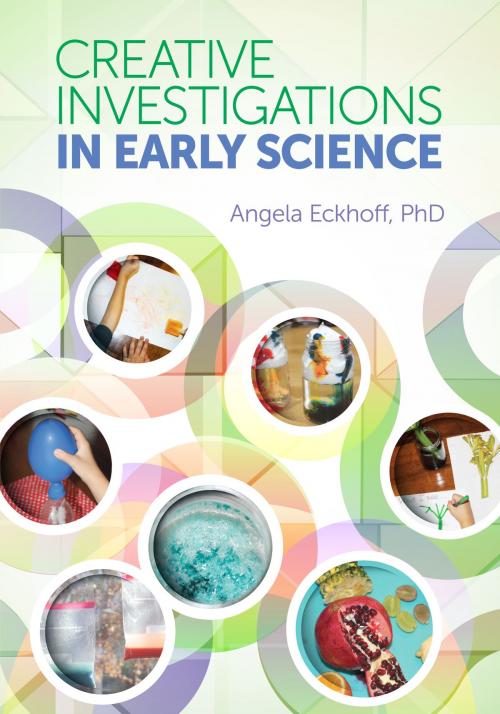 Cover of the book Creative Investigations in Early Science by Angela Eckhoff, Ph.D, Gryphon House Inc.