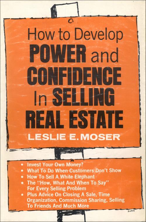 Cover of the book How to Develop Power and Confidence In Selling Real Estate by Leslie E. Moser, Frederick Fell Publishers, Inc.