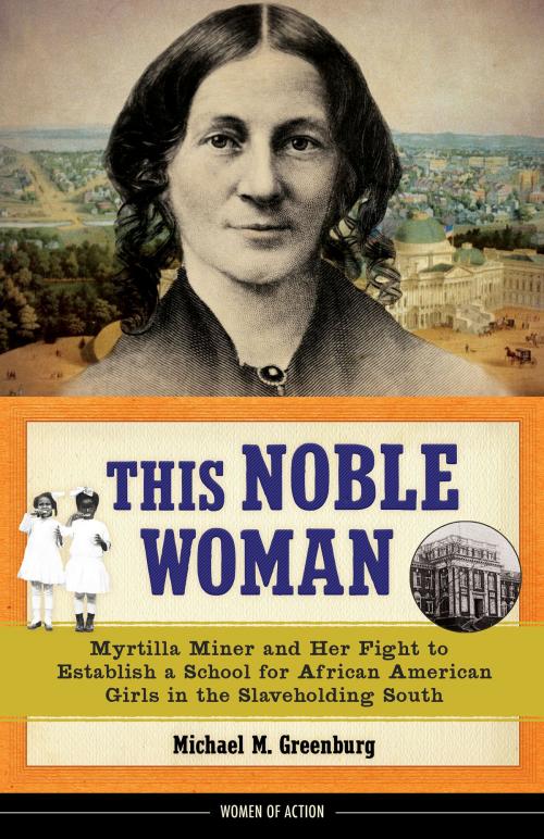 Cover of the book This Noble Woman by Michael M. Greenburg, Chicago Review Press