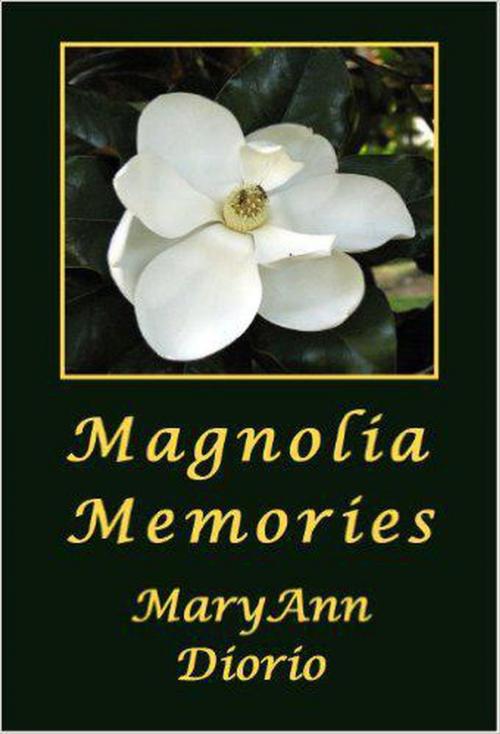 Cover of the book Magnolia Memories by MaryAnn Diorio, TopNotch Press