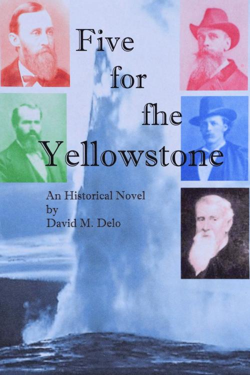 Cover of the book Five for the Yellowstone by David M. Delo, David M. Delo