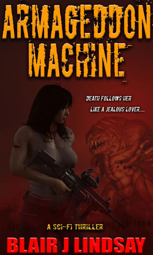 Cover of the book Armageddon Machine by Blair Lindsay, Blair Lindsay