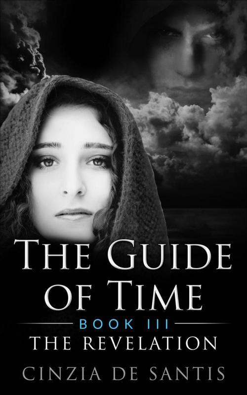 Cover of the book The Guide of Time. Book III: The Revelation by Cinzia De Santis, Cinzia De Santis