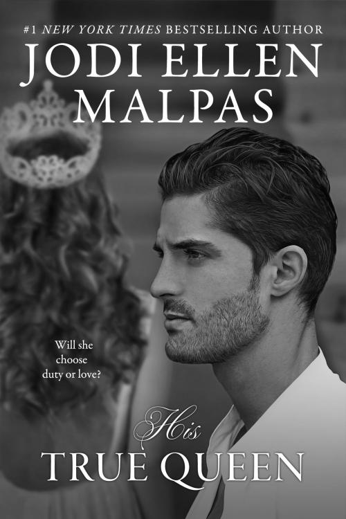 Cover of the book His True Queen by Jodi Ellen Malpas, Jodi Ellen Malpas
