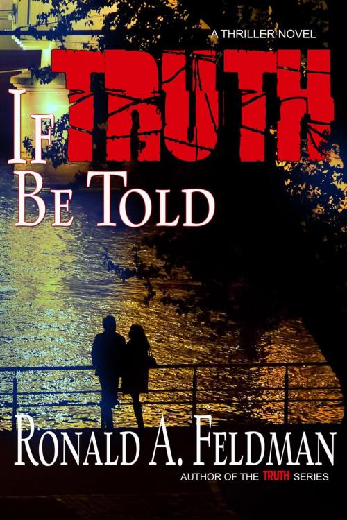 Cover of the book If Truth Be Told by Ronald A. Feldman, Gemini Book Publishers