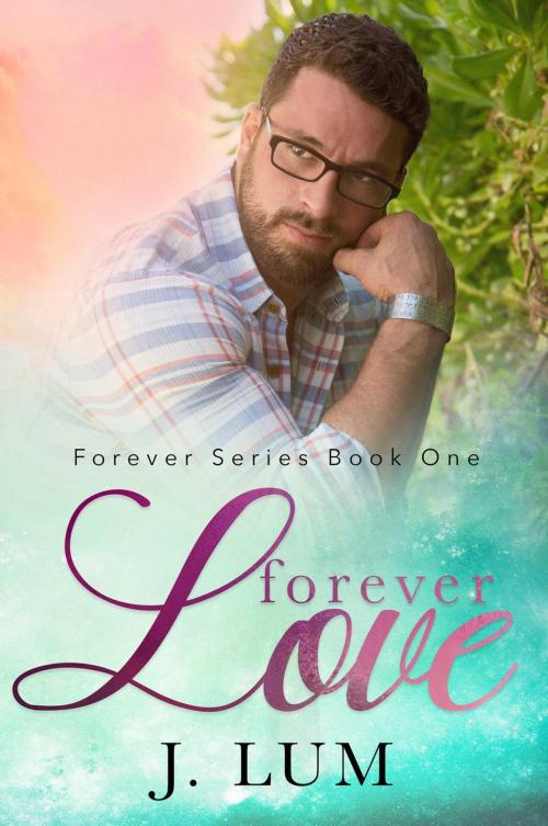 Cover of the book Forever Love by J. Lum, J. Lum