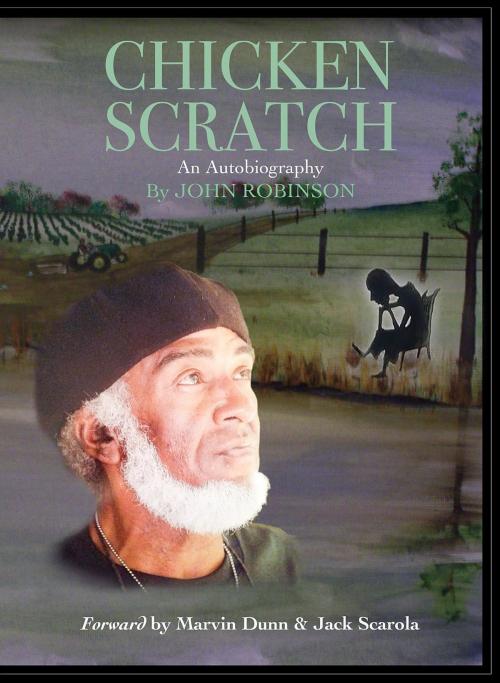 Cover of the book CHICKEN SCRATCH by JOHN ROBINSON, iSeebookz Publishing LLC